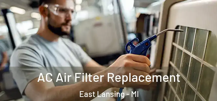  AC Air Filter Replacement East Lansing - MI