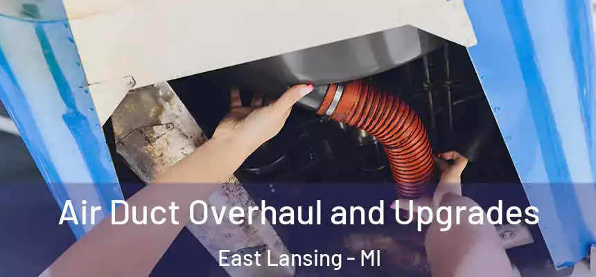  Air Duct Overhaul and Upgrades East Lansing - MI