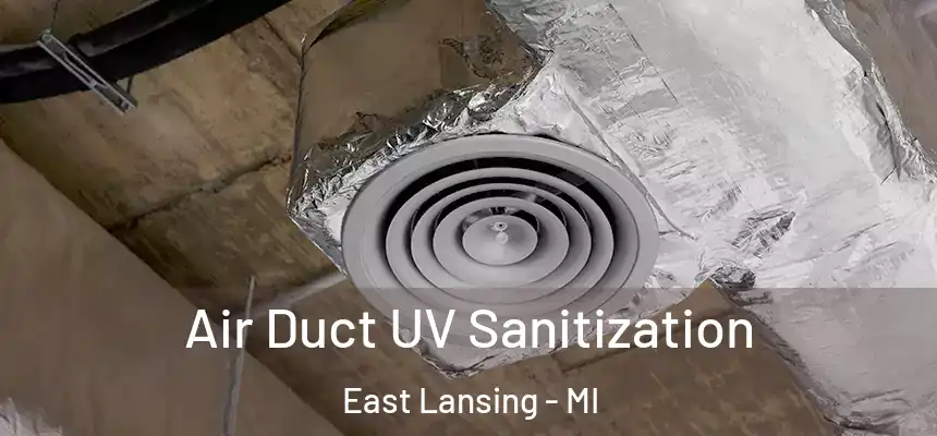  Air Duct UV Sanitization East Lansing - MI