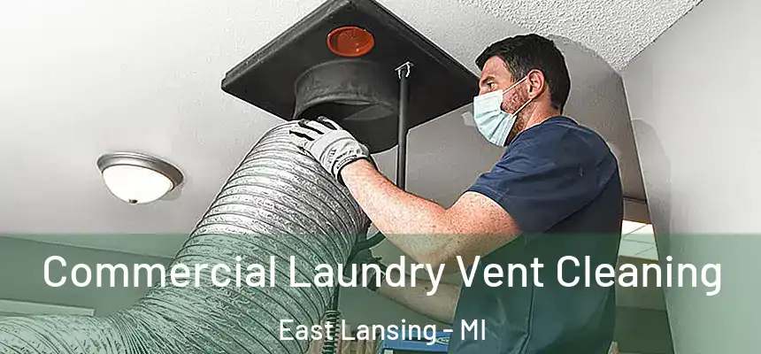Commercial Laundry Vent Cleaning East Lansing - MI