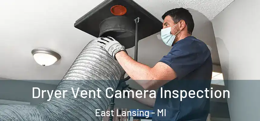 Dryer Vent Camera Inspection East Lansing - MI