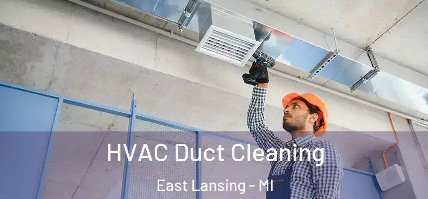 HVAC Duct Cleaning East Lansing - MI