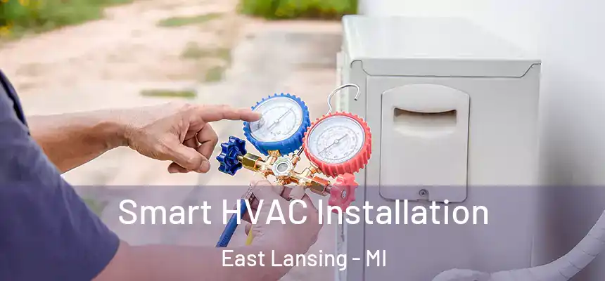  Smart HVAC Installation East Lansing - MI