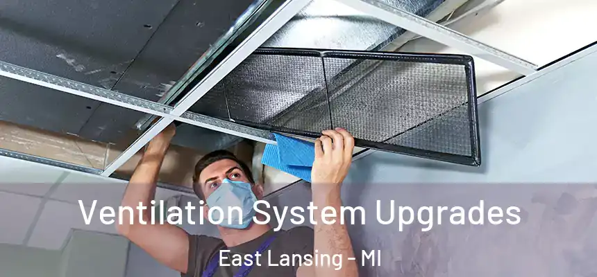 Ventilation System Upgrades East Lansing - MI